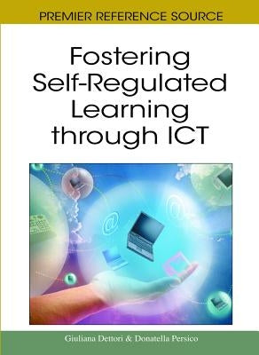 Fostering Self-Regulated Learning through ICT by Dettori, Giuliana