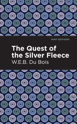 The Quest of the Silver Fleece by Du Bois, W. E. B.