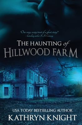 The Haunting of Hillwood Farm by Knight, Kathryn