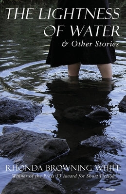 The Lightness of Water and Other Stories by White, Rhonda Browning