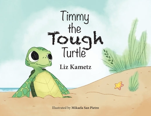 Timmy the Tough Turtle by Kametz, Liz