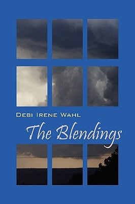 The Blendings by Wahl, Debi Irene