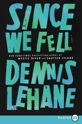 Since We Fell by Lehane, Dennis