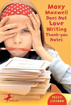 Moxy Maxwell Does Not Love Writing Thank-You Notes by Gifford, Peggy