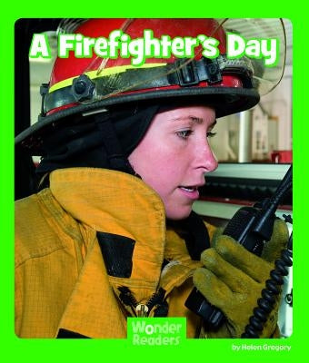 A Firefighter's Day by Gregory, Helen