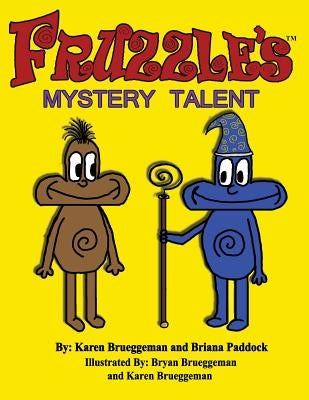 Fruzzle's Mystery Talent: A Bed Time Fantasy Story for Children ages 3-10 by Paddock, Briana