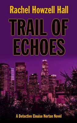 Trail of Echoes by Hall, Rachel Howzell