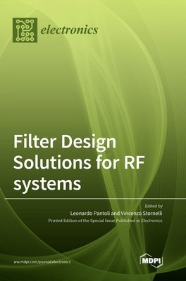 Filter Design Solutions for RF systems by Pantoli, Leonardo