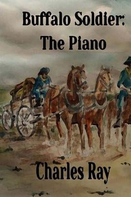 Buffalo Soldier: The Piano by Ray, Charles