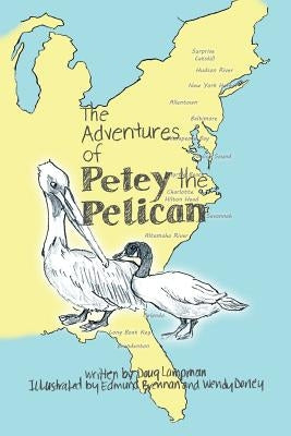 The Adventures of Petey the Pelican by Lampman, Doug