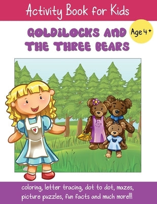 Goldilocks and the Three Bears: A Fun Fairy Tale Activity Book for Kids ages 4-6 by Happy Bunny Books