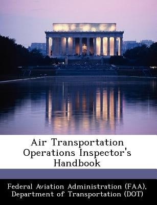 Air Transportation Operations Inspector's Handbook by Federal Aviation Administration (Faa), D