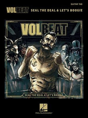 Volbeat - Seal the Deal & Let's Boogie: Tab Transcriptions with Lyrics by Volbeat