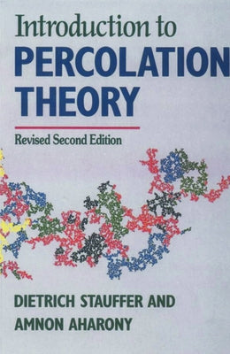 Introduction To Percolation Theory: Second Edition by Stauffer, Dietrich