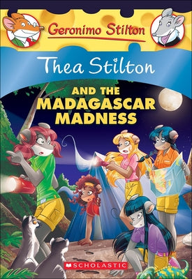 Thea Stilton and the Madagascar Madness by Stilton, Thea