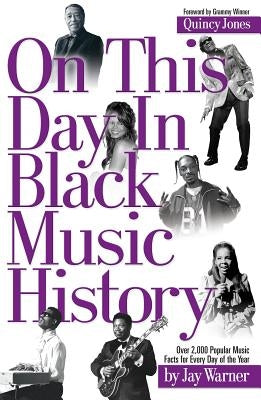 On This Day in Black Music History by Warner, Jay