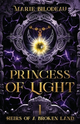 Princess of Light by Bilodeau, Marie