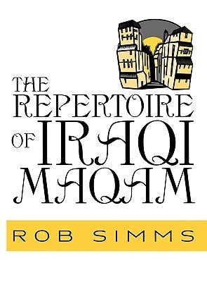 The Repertoire of Iraqi Maqam by Simms, Rob