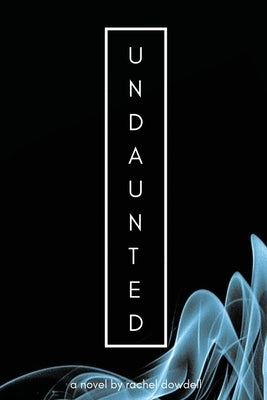 Undaunted by Dowdell, Rachel