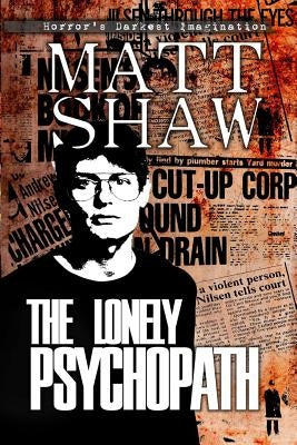 The Lonely Psychopath by Shaw, Matt