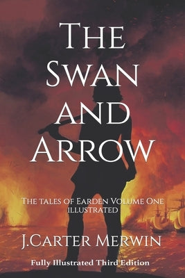 The Swan and Arrow by Merwin, J. Carter