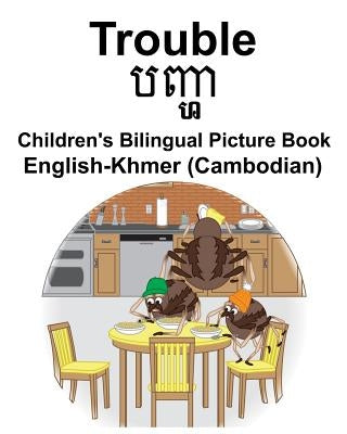 English-Khmer (Cambodian) Trouble Children's Bilingual Picture Book by Carlson, Suzanne