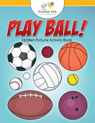 Play Ball! Hidden Picture Activity Book by Kids, Kreative