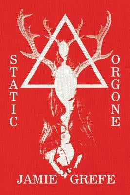 Static/Orgone by Grefe, Jamie