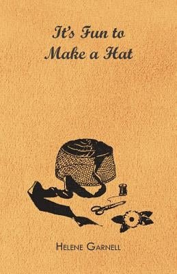 It's Fun to Make a Hat by Garnell, Helene