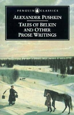 Tales of Belkin and Other Prose Writings by Pushkin, Alexander