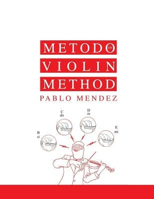 Violin Method.: Violin Book by Mendez, Pablo L.