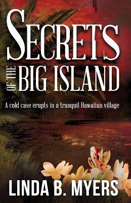 Secrets of the Big Island by Myers, Linda B.