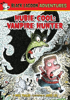 Hubie Cool: Vampire Hunter by Thaler, Mike