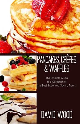 Pancakes, Crepes & Waffles by Wood, David G.