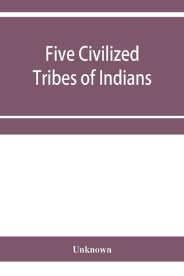 Five civilized tribes of Indians. Hearings before the Committee on Indian Affairs of the House of Representatives, on H.R. 108, to confer upon the Sup by Unknown