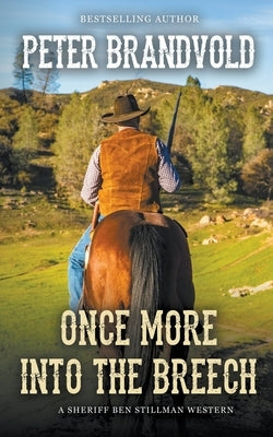 Once More Into The Breech (A Sheriff Ben Stillman Western) by Brandvold, Peter