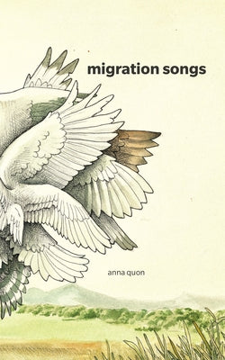 Migration Songs by Quon, Anna