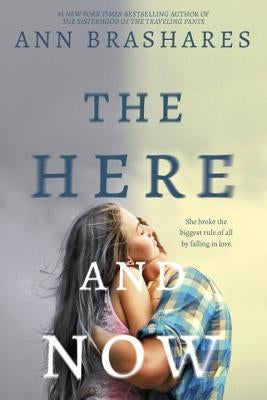 The Here and Now by Brashares, Ann