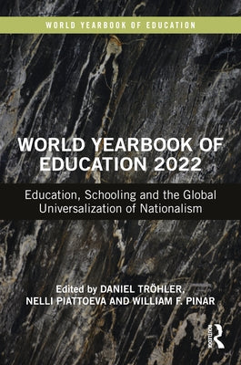 World Yearbook of Education 2022: Education, Schooling and the Global Universalization of Nationalism by Tröhler, Daniel