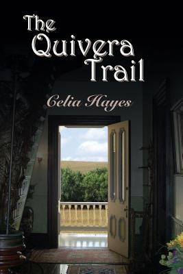 The Quivera Trail by Hayes, Celia