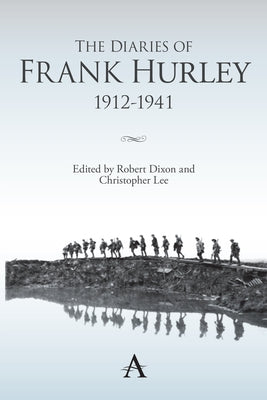 The Diaries of Frank Hurley 1912-1941 by Dixon, Robert