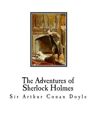 The Adventures of Sherlock Holmes: Sherlock Holmes by Doyle, Arthur Conan