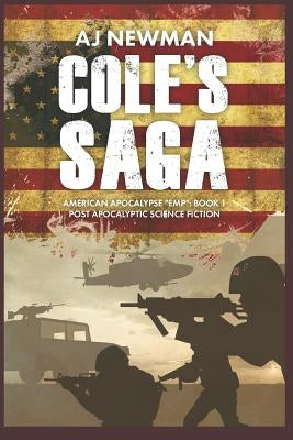 Cole's Saga: American Survival "EMP" Book 1 Post Apocalyptic Science Fiction by Newman, Aj