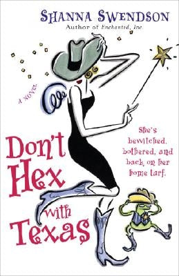 Don't Hex with Texas: Enchanted Inc., Book 4 by Swendson, Shanna