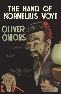 The Hand of Kornelius Voyt by Onions, Oliver