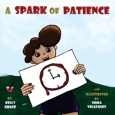 A Spark of Patience: A Children's Book About Being Patient (Sparks of Emotions Book 3) by Grace, Kelly