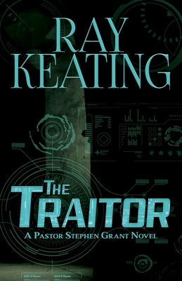 The Traitor: A Pastor Stephen Grant Novel by Keating, Ray