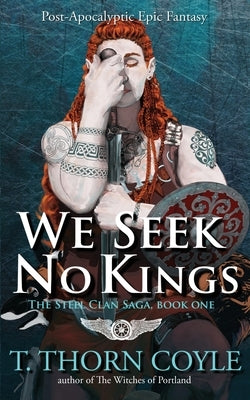 We Seek No Kings by Coyle, T. Thorn