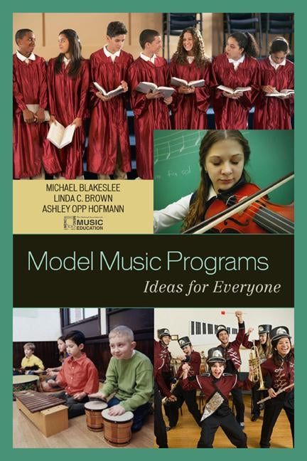 Model Music Programs: Ideas for Everyone by The National Association for Music Educa