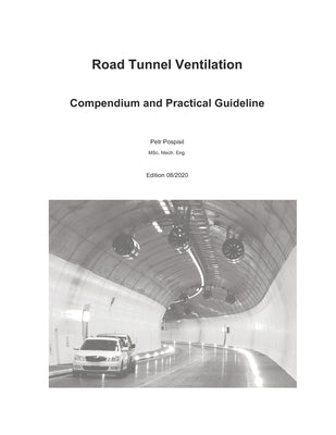 Road Tunnel Ventilation: Compendium and practical guideline by Pospisil, Petr